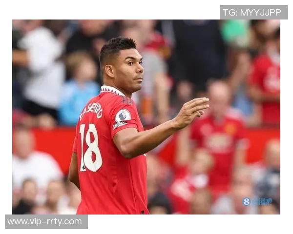 拉斐尔称赞卡塞米罗具备首发实力仍能为球队带来重要贡献